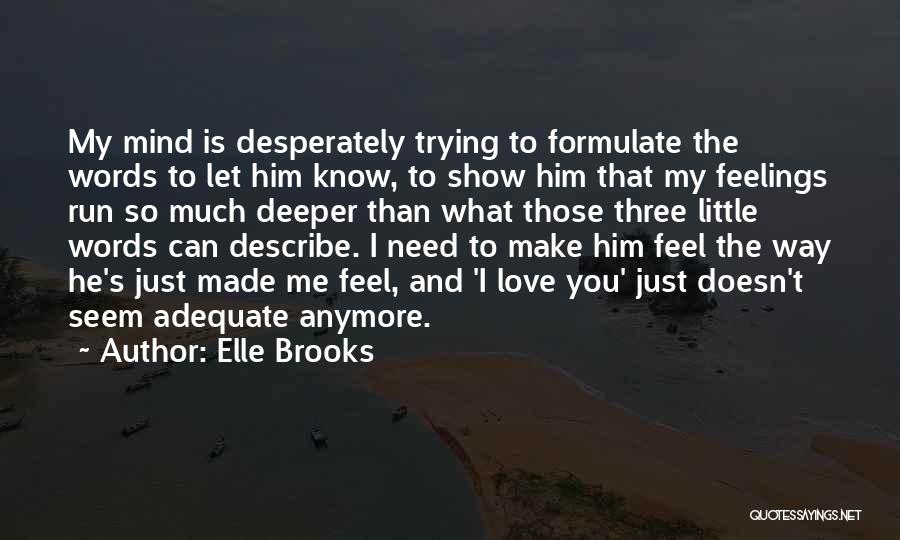 Can't Describe My Feelings Quotes By Elle Brooks