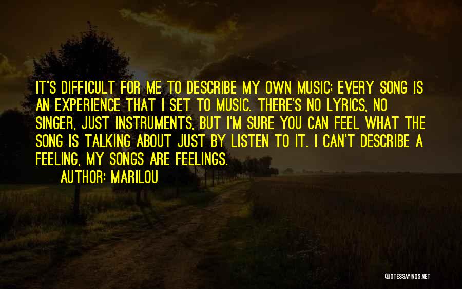 Can't Describe My Feelings Quotes By Marilou