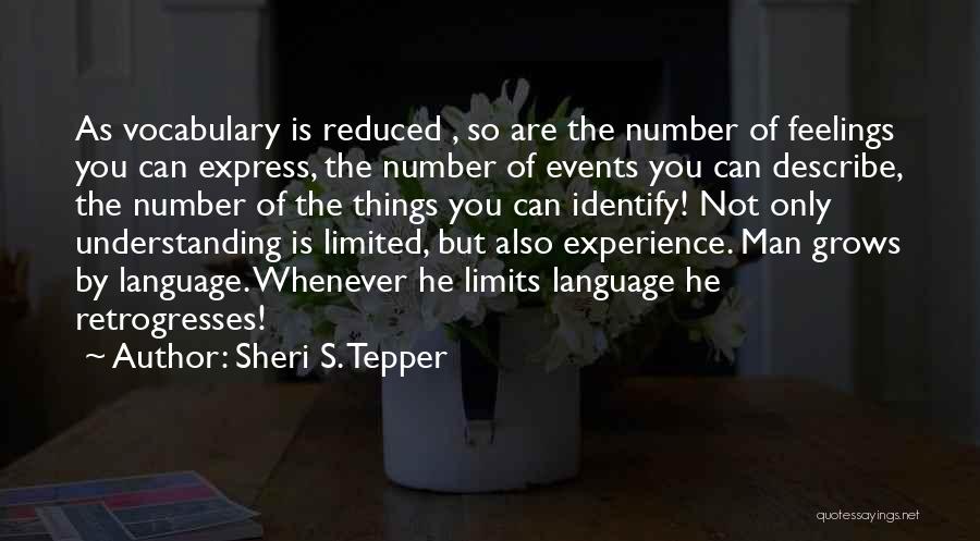 Can't Describe My Feelings Quotes By Sheri S. Tepper