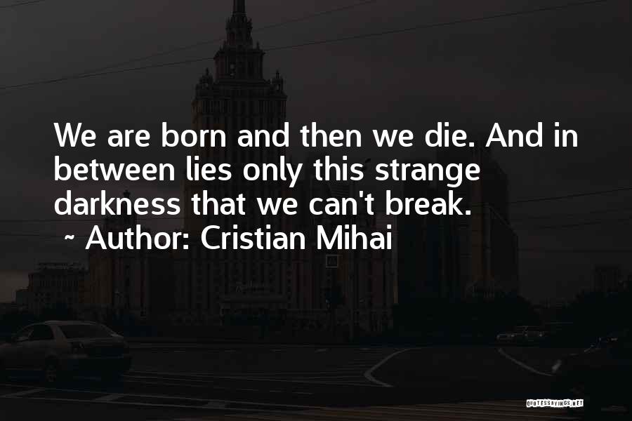 Can't Die Quotes By Cristian Mihai