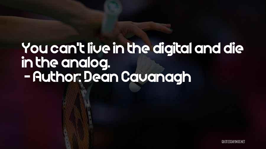 Can't Die Quotes By Dean Cavanagh