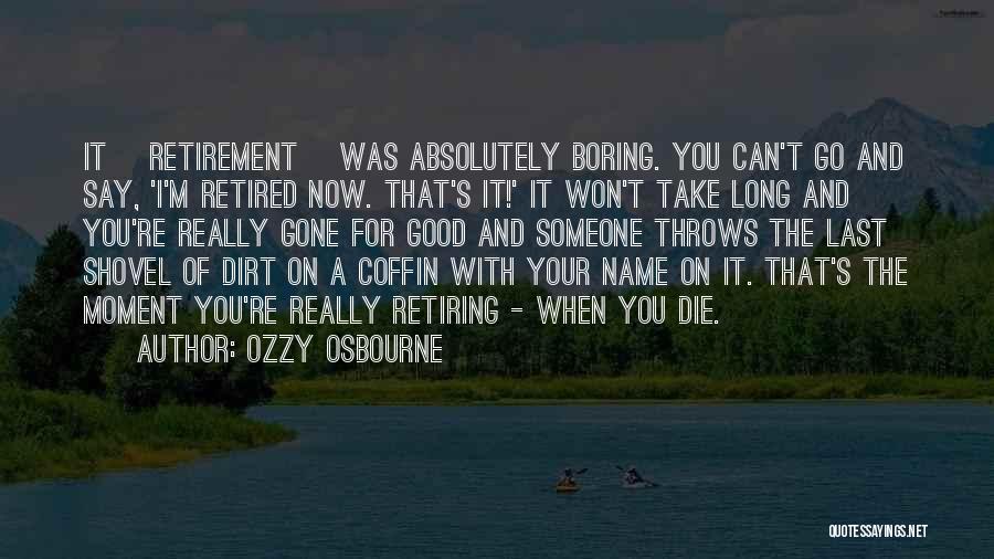Can't Die Quotes By Ozzy Osbourne