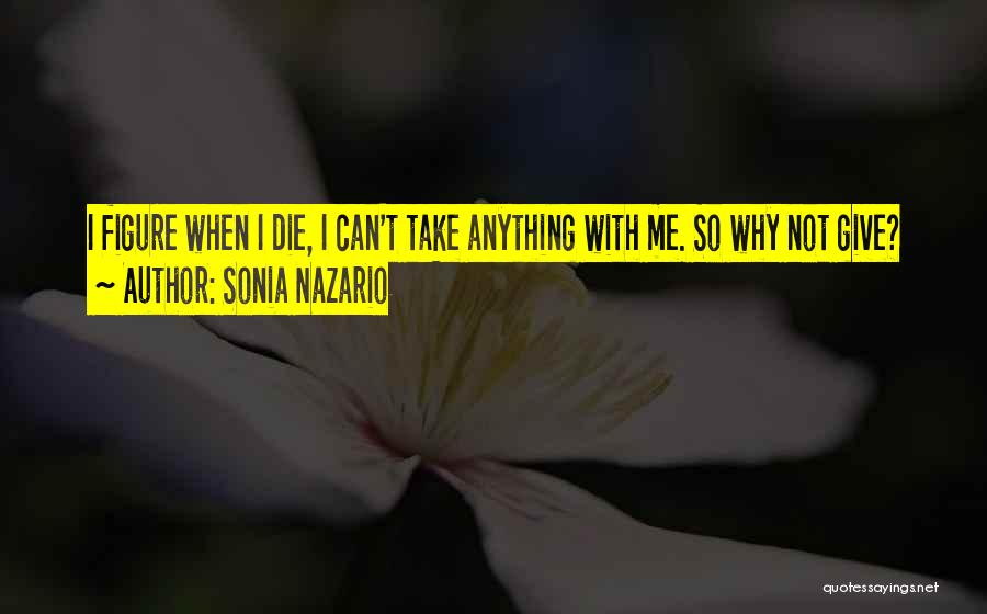 Can't Die Quotes By Sonia Nazario