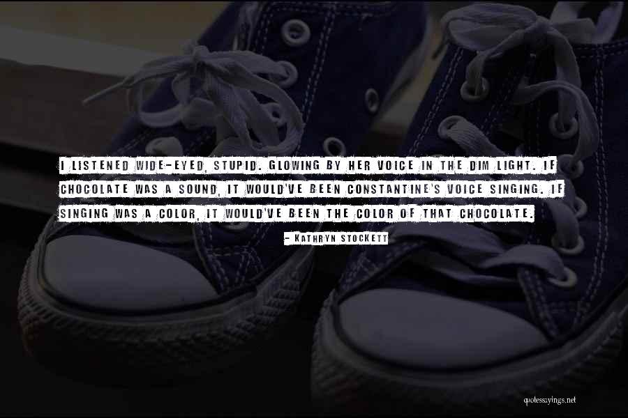 Cant Dim My Light Quotes By Kathryn Stockett Cant Dim My Light Quotes By Kathryn Stockett