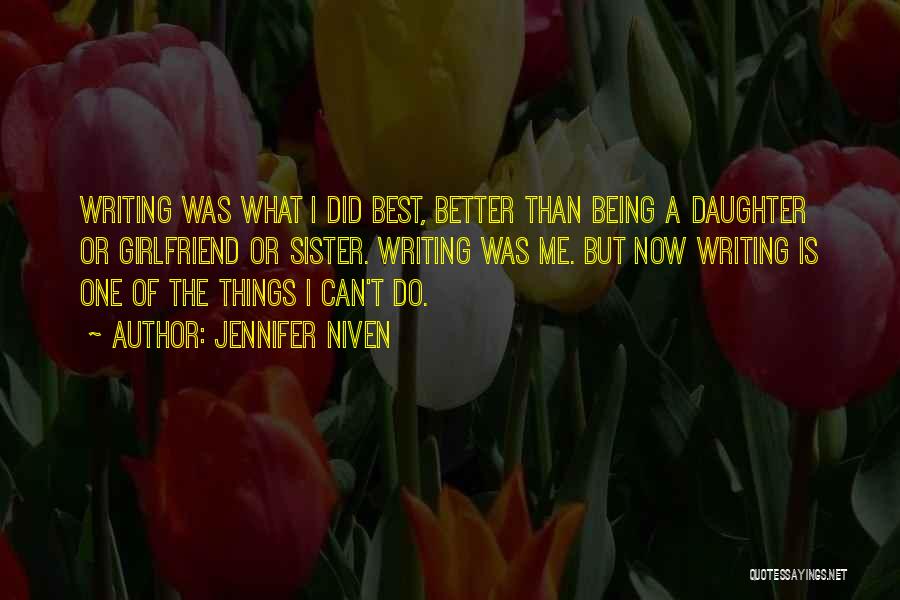 Can't Do Better Than Me Quotes By Jennifer Niven