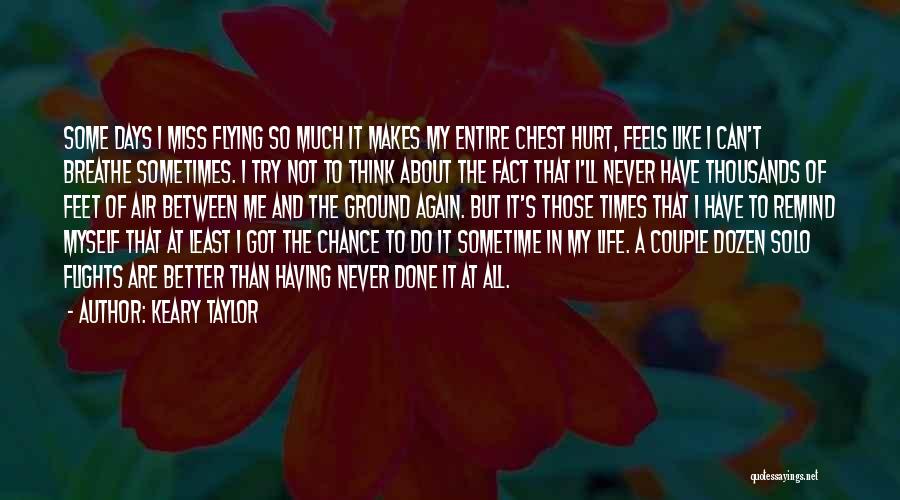 Can't Do Better Than Me Quotes By Keary Taylor