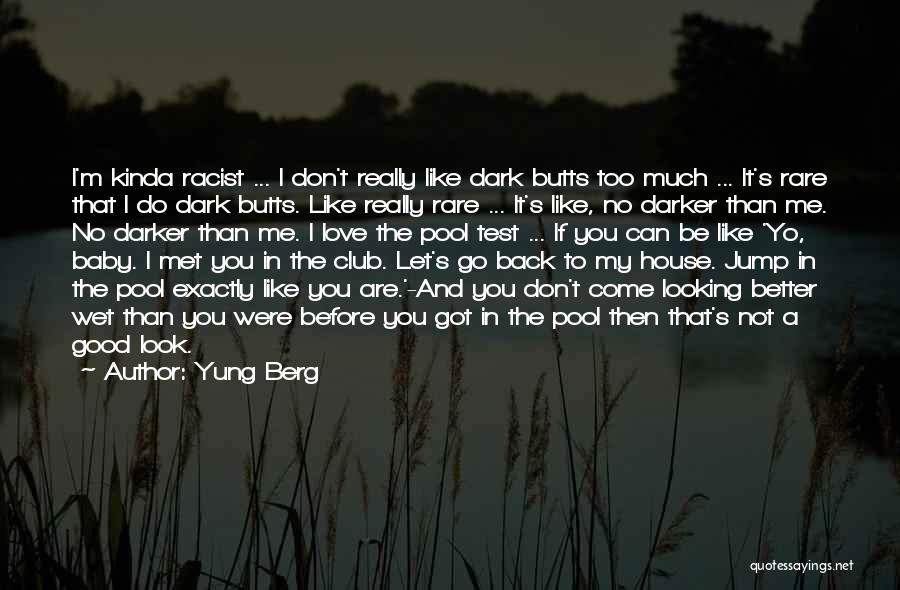 Can't Do Better Than Me Quotes By Yung Berg