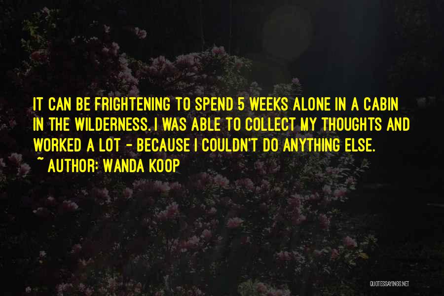 Can't Do It Alone Quotes By Wanda Koop
