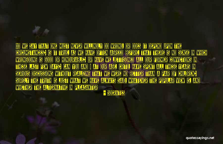 Can't Do Right For Wrong Quotes By Socrates Can't Do Right For Wrong Quotes By Socrates