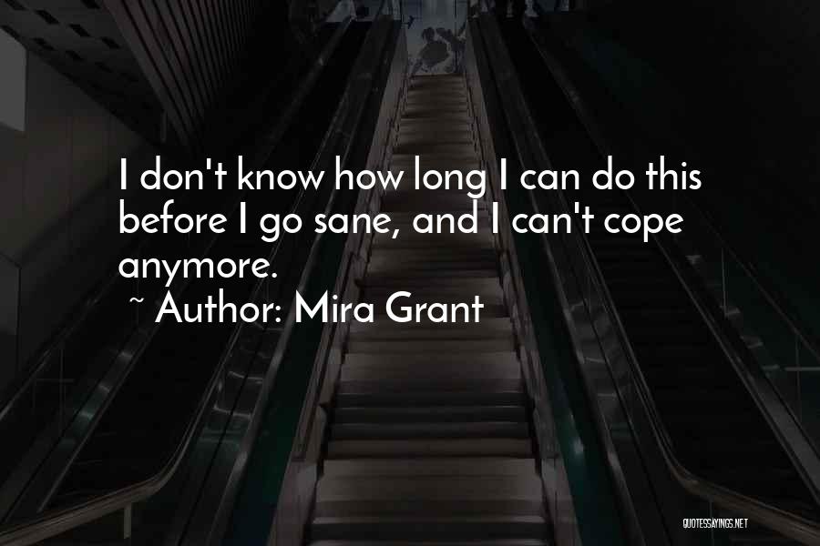 Can't Do This Anymore Quotes By Mira Grant