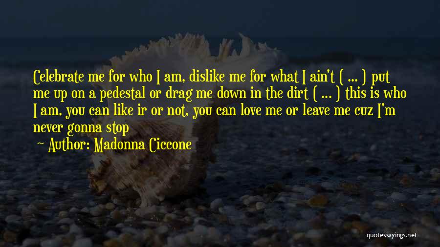 Can't Drag Me Down Quotes By Madonna Ciccone