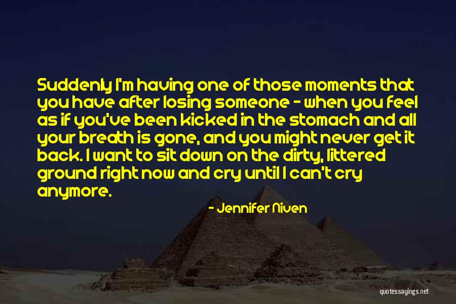 Can't Even Cry Anymore Quotes By Jennifer Niven