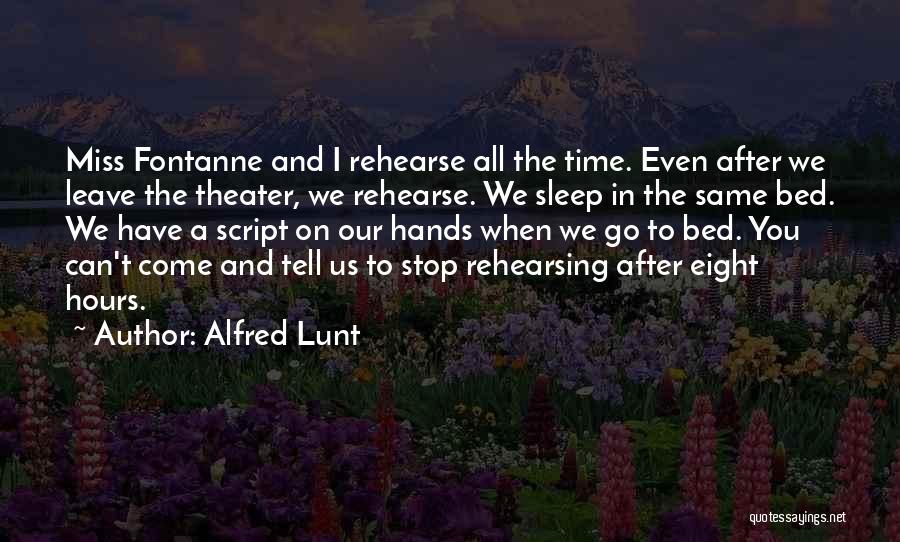 Can't Even Sleep Quotes By Alfred Lunt