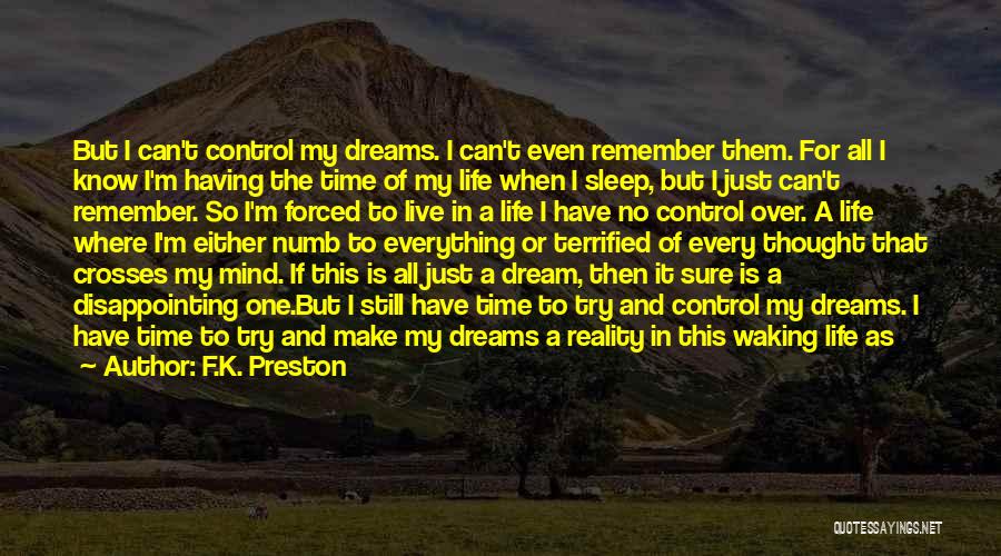 Can't Even Sleep Quotes By F.K. Preston