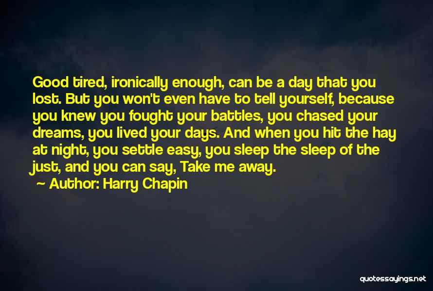 Can't Even Sleep Quotes By Harry Chapin