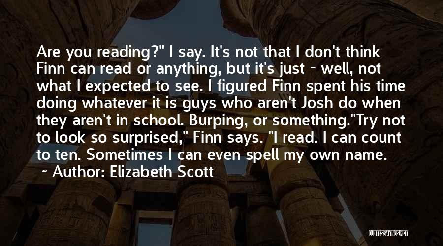 Can't Even Spell Quotes By Elizabeth Scott