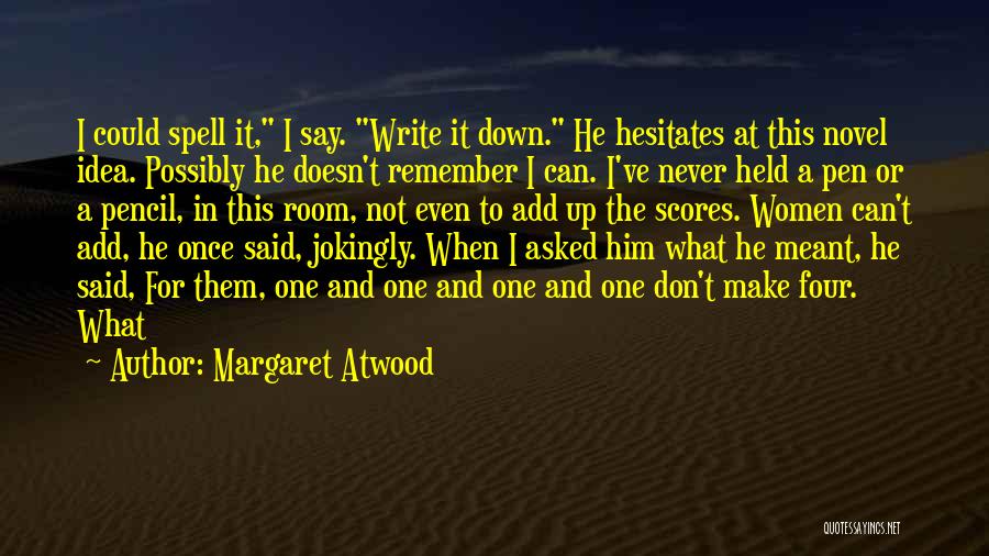 Can't Even Spell Quotes By Margaret Atwood