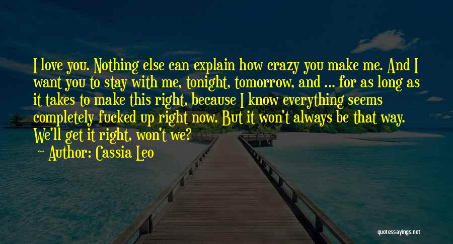 Can't Explain Love Quotes By Cassia Leo