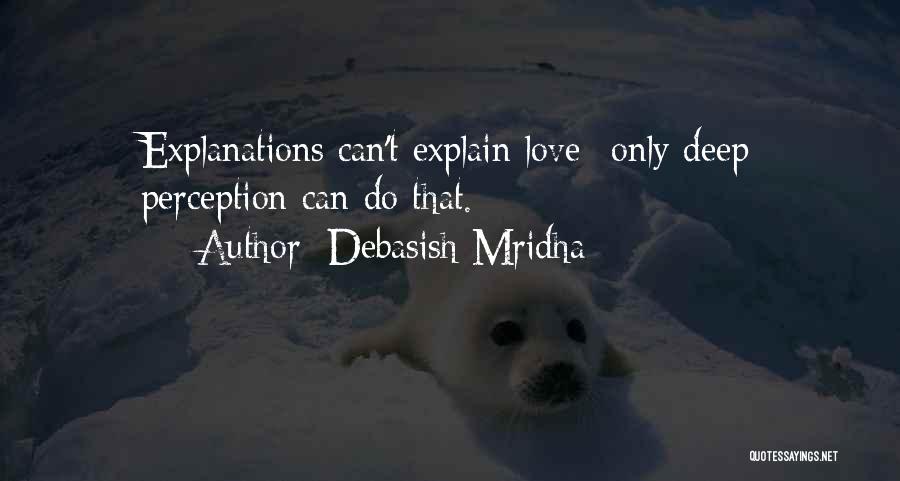 Can't Explain Love Quotes By Debasish Mridha