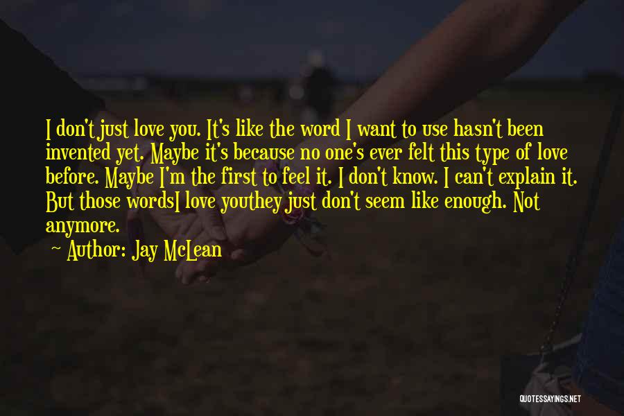 Can't Explain Love Quotes By Jay McLean