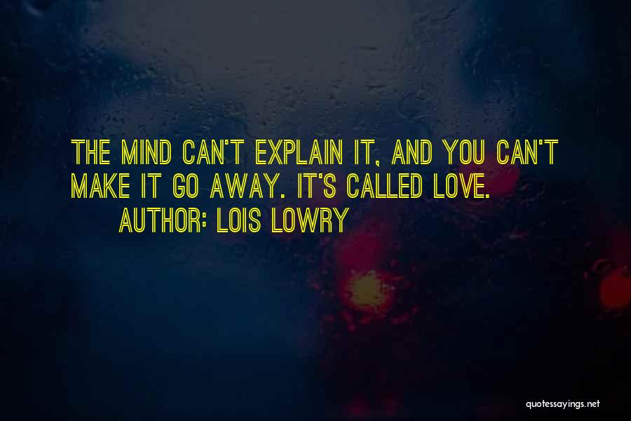 Can't Explain Love Quotes By Lois Lowry