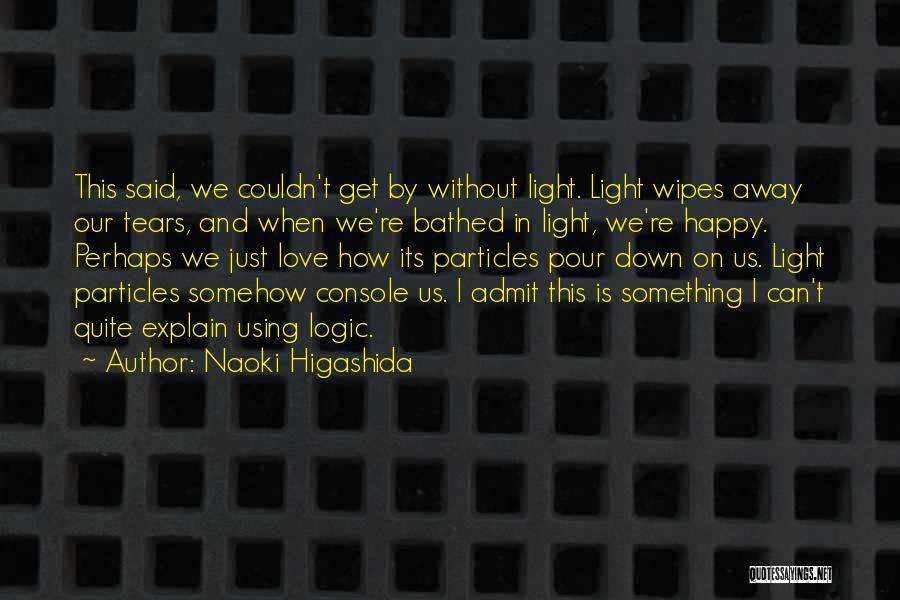 Can't Explain Love Quotes By Naoki Higashida