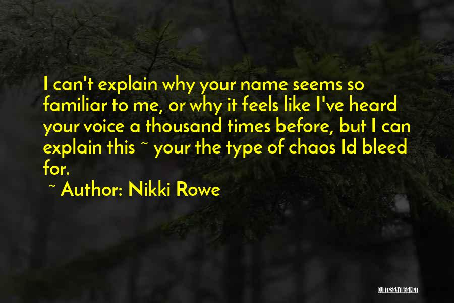 Can't Explain Love Quotes By Nikki Rowe