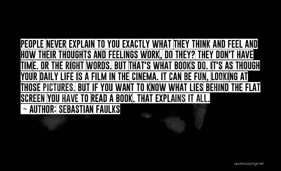 Can't Explain My Feelings Quotes By Sebastian Faulks