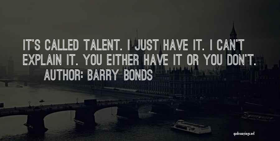 Can't Explain Quotes By Barry Bonds