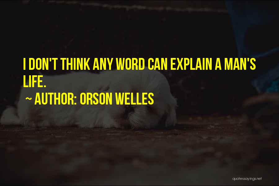 Can't Explain Quotes By Orson Welles