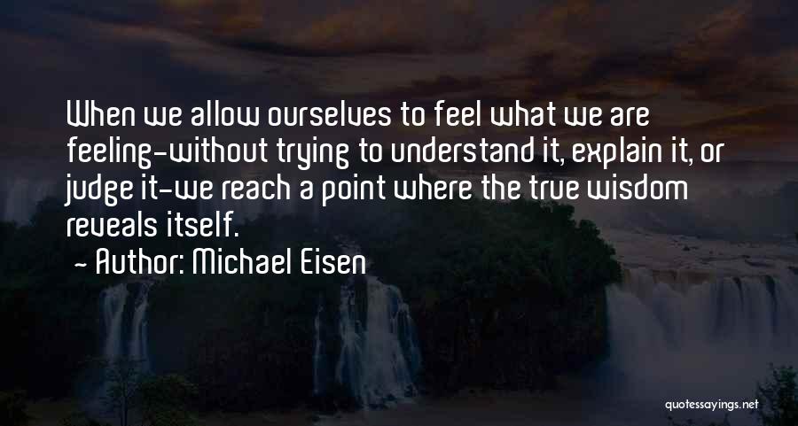 Can't Explain This Feeling Quotes By Michael Eisen