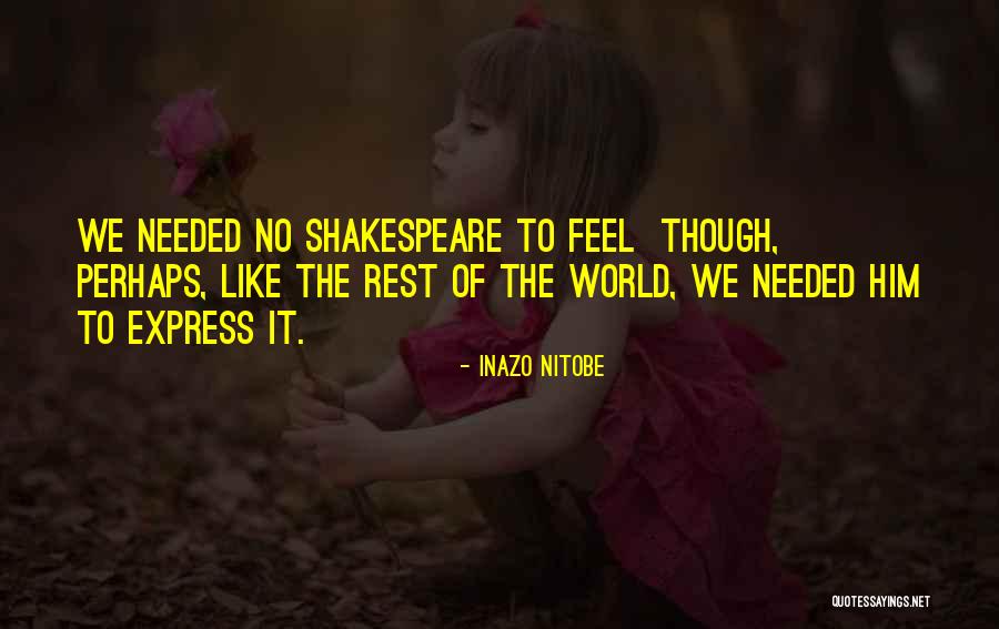 Can't Express My Feelings Quotes By Inazo Nitobe Can't Express My Feelings Quotes By Inazo Nitobe