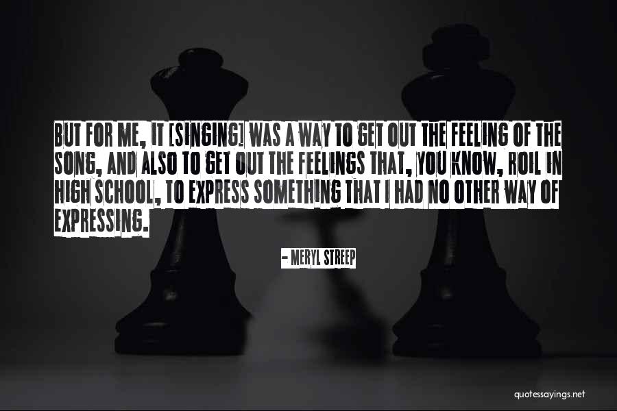 Can't Express My Feelings Quotes By Meryl Streep Can't Express My Feelings Quotes By Meryl Streep