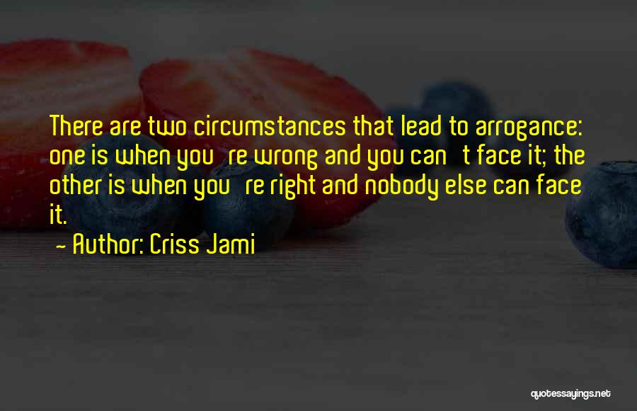 Can't Face You Quotes By Criss Jami