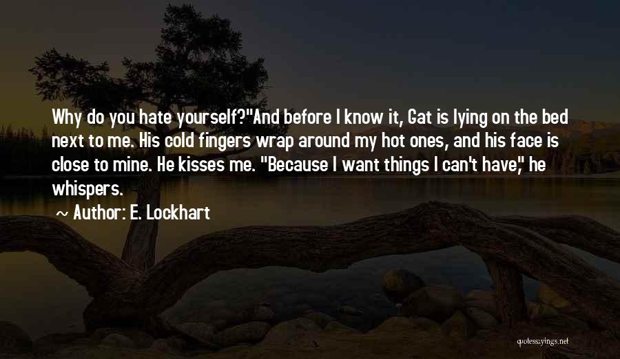 Can't Face You Quotes By E. Lockhart
