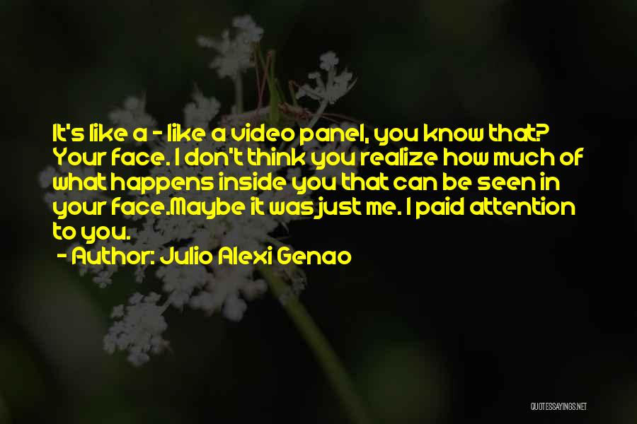 Can't Face You Quotes By Julio Alexi Genao