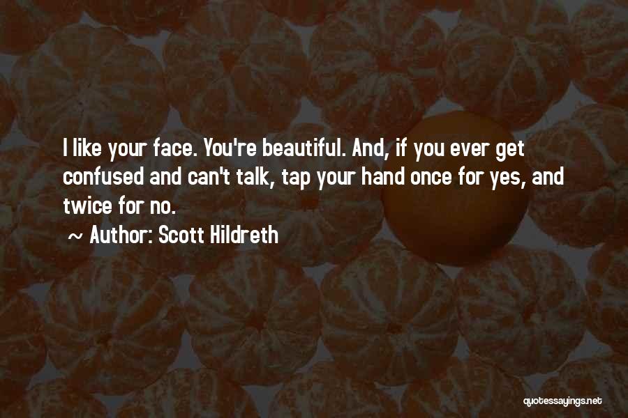 Can't Face You Quotes By Scott Hildreth
