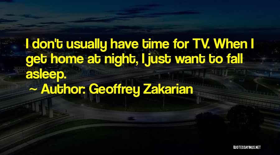 Can't Fall Asleep At Night Quotes By Geoffrey Zakarian