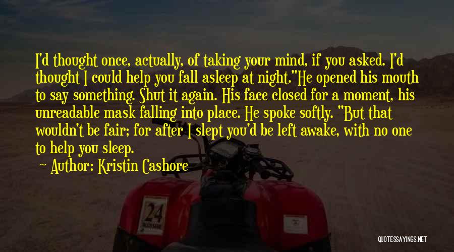 Can't Fall Asleep At Night Quotes By Kristin Cashore