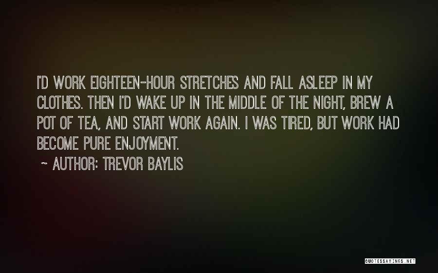 Can't Fall Asleep At Night Quotes By Trevor Baylis