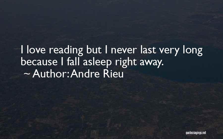 Can't Fall Asleep Love Quotes By Andre Rieu