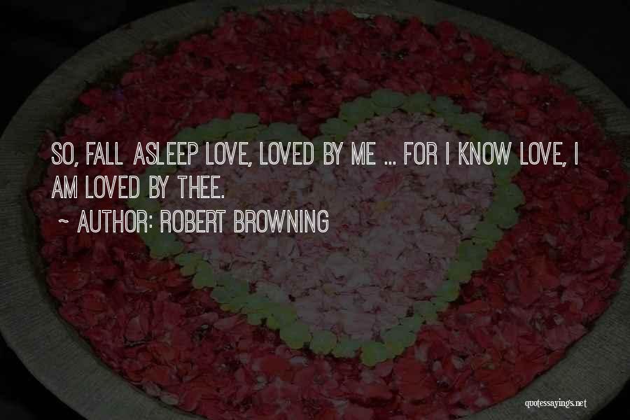 Can't Fall Asleep Love Quotes By Robert Browning