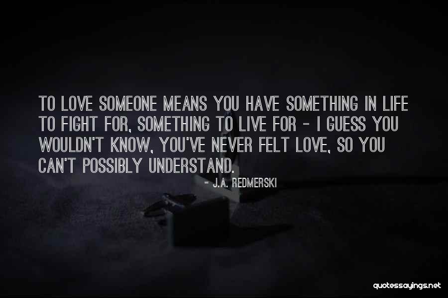 Can't Fight Love Quotes By J.A. Redmerski