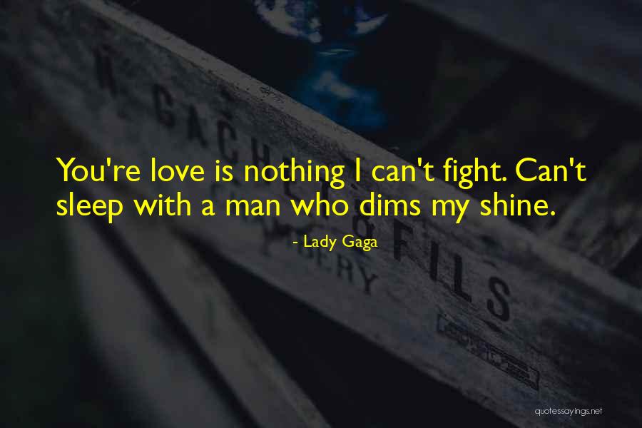 Can't Fight Love Quotes By Lady Gaga