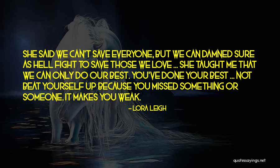 Can't Fight Love Quotes By Lora Leigh