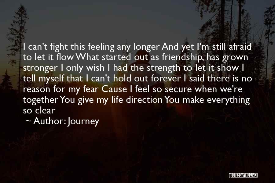 Can't Fight This Feeling Quotes By Journey