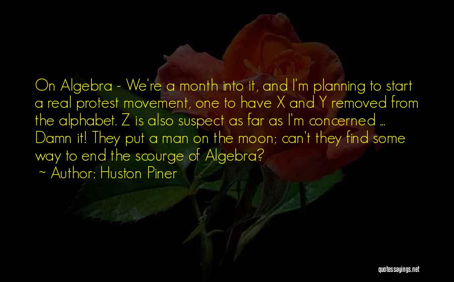 Can't Find A Man Quotes By Huston Piner