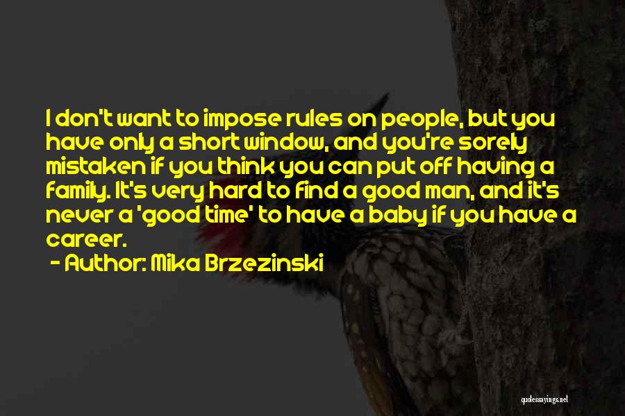 Can't Find A Man Quotes By Mika Brzezinski