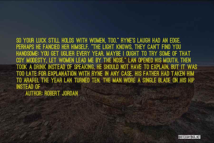 Can't Find A Man Quotes By Robert Jordan
