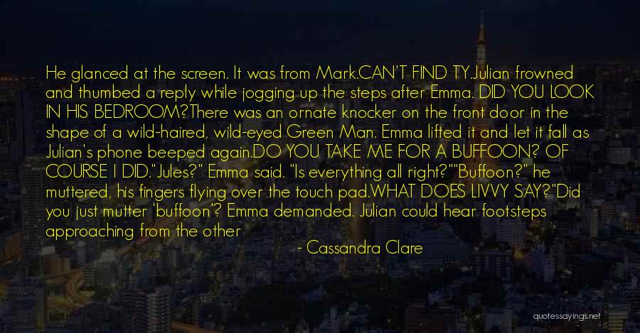 Can't Find The Right Man Quotes By Cassandra Clare